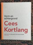 Levering, Eline - Vorm en achtergrond Cees Kortlang / leven en werk van schilder-graficus Cees Kortlang (1926 - 2008)