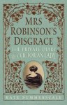 Kate Summerscale 52831 - Mrs Robinson's Disgrace
