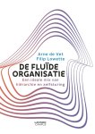 Arne de Vet & Filip Lowette - De fluïde organisatie