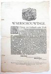 Signatory: Beaumont, Simon. - Pamphlet. Waerschouwinge. De Staten van Hollandt ende West-Vrieslandt […] Dat Wy na voorgaende rijpe deliberatie voor een Reglement vastgestelt en gearresteert hebben, soo als Wy vaststellen ende arresteren by desen, dat alle soodanige Persone...