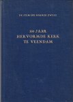 Deest, R.H. van - 300 Jaar Hervormde Kerk te Veendam. De stem die nimmer zweeg Deest, R.H. van - 300 Jaar Hervormde Kerk te Veendam. De stem die nimmer zweeg