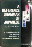 Samuel Elmo Martin - A reference grammar of Japanese