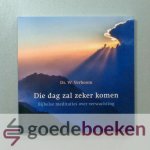 Verboom, Dr. W. - Die dag zal zeker komen --- Bijbelse mediaties over verwachting Verboom, Dr. W. - Die dag zal zeker komen --- Bijbelse mediaties over verwachting