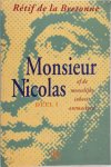 N. Retif de La Bretonne - Monsieur Nicolas of de menselijke inborst ontmaskerd  Deel 1: 1734-1751