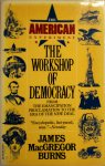 James Macgregor Burns 283196 - The Workshop of Democracy From the Emancipation Proclamation to the Era of the New Deal