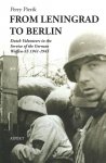 Perry Pierik 58279 - From Leningrad to Berlin Dutch volunteers in the Service of the German Waffen-SS 1941-1945 : the political and military history of the legion, brigade and division known as 'Nederland'