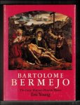 Young, Eric - Bartolome Bermejo. The Great Hispano-Flemish Master.