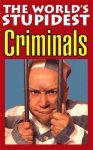 Michael O'Mara Books - World's Stupidest Criminals