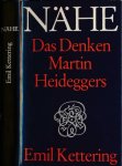 Kettering, Emil - Das Denken Martin Heideggers