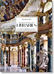  - 40th Edition- Massimo Listri. The World’s Most Beautiful Libraries. 40th Ed.