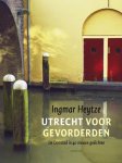 Ingmar Heytze 21261 - Utrecht voor gevorderden de Domstad in 49 nieuwe gedichten