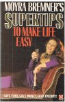 Bremner, Moyra - Moyra Bremner's supertips to make life easy