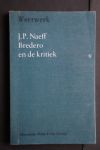 J.P. Naeff - Bredero en de Kritiek :   een bloemlezing uit de literatuur over Bredero; voor inhoud zie foto's