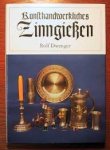 Dwenger, Rolf - Kunsthandwerkliches Zinngiessen