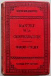 Vitali Giovanni - Guides Polyglottes Manuel de la conversation et du style epistolaire A l`usage des voyageurs et de la jeunesse des ecoles Francais-Italien