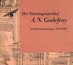 Botman, Eveline & Petra van den Heuvel. - Het tekeningenarchief A.N. Godefroy : architectuurtekeningen, 1841-1896.