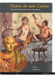 Jans, Elly / Pas, Annemieke - Cicero, de zaak Caelius - Liefde en verraad in het Oude Rome - hulpboek