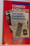 Neuman, W. Russell - Common Knowledge / News and the Construction of Political Meaning