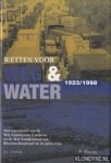 Verheij, Jac. - Wetten voor weg en water 1923/1998. Het experiment van de Wet Autovervoer Goederen en de Wet Goederenvervoer Binnenscheepvaart en de jaren erna