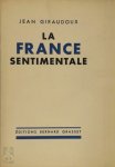 Jean Giraudoux - La France sentimentale [1st ed.]