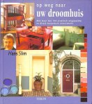 H. Slim - Op weg naar uw droomhuis / Basisboek voor binnenhuisarchitectuur / II