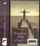 James St Ian .. Vertaald uit het Engels door Gerard Grasman - Vergeef ons onze schulden ... De biograaf van een beroemde engelse actrice wordt ernstig bedreigd  om hem zo te dwingen belastende feiten over politici en zakenmensen in de boek weg te laten