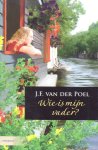 Poel, J.F. van der - Poel, J.F. van der-Wie is mijn vader?