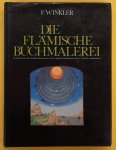 WINKLER, FRIEDRICH. - Die flämische Buchmalerei des XV. und XVI. Jahrhundert. Künstler und Werke von den Brüdern van Eyck bis zu Simon Bening.
