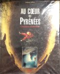 Jolfre, Jacques - Au Coeur des Pyrénées: L' aventure souterraine Jolfre, Jacques - Au Coeur des Pyrénées: L' aventure souterraine
