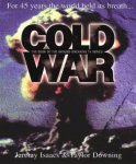 Isaacs, Jeremy; Downing, Taylor - Cold War For 45 Years the World Held Its Breath.