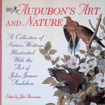 Audubon, John James - Audubon's Art and Nature: A Collection of Nature Writings Illustrated with the Art of John James Audubon Audubon, John James - Audubon's Art and Nature: A Collection of Nature Writings Illustrated with the Art of John James Audubon