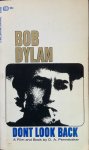 Pennebaker, D.A. & Dylan, Bob - Dont look back, a film and book by D.A. Pennebaker