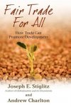 Joseph E. Stiglitz , Andrew Henry George Charlton 216187 - Fair trade for all how trade can promote development