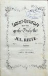Rietz, Julius: - Concert-Ouverture für das grosse Orchester. Op. 7. Partitur