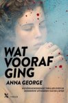 Anna George - Wat voorafging Anna George - Wat voorafging