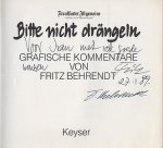 BEHRENDT, Fritz - Bitte nicht drängeln. Grafische Kommentare von -. (Met opdracht aan Ivan Sitniakowsky).