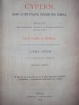 Ludwig Stern - Cypern, seine alten stadte, graber und tempel