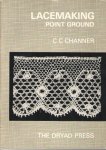 Channer, C.C. - Lacemaking point ground