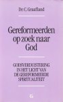 Graafland, Dr. C. - Graafland, Dr. C.-Gereformeerden op zoek naar God