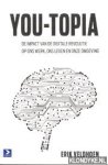 Veldhoen, Erik - You - topia. De impact van de digitale revolutie op ons werk ons leven en onze omgeving Veldhoen, Erik - You - topia. De impact van de digitale revolutie op ons werk ons leven en onze omgeving