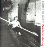 Jacqueline van Paaschen-Louwerse - Carel Blazer - Zeeland Droog / druk 1