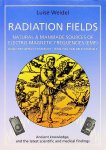 Weidel, Luise - Radiation Fields. Natural and Manmade Sources of Electro-Magnetic Frequencies (EMF) Weidel, Luise - Radiation Fields. Natural and Manmade Sources of Electro-Magnetic Frequencies (EMF)