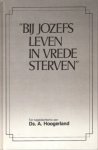  - "Bij Jozefs leven in vrede sterven"