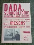 Mu.ZEE Oostende - Dada & Surrealisme in Brussel, Parijs en Londen. Het sterrenalfabet van E.L.T. Mesens 1903-1971