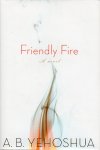 Yehoshua, A.B. - Friendly Fire