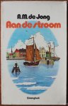Jong A M de, ill. Raemdonck George van - Aan de stroom