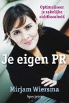 Wiersma, Mirjam - Je eigen PR / optimaliseer je zakelijke zichtbaarheid