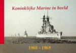 Mulder, J. e.a. - Koninklijke Marine in beeld 1960-1969