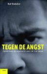 Bodelier, Ralf - Tegen de angst. Optimisme als opdracht voor de 21e eeuw.