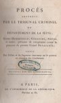  - Procès instruit par le Tribunal Criminel du Département de la Seine contre Demerville, Ceracchi, Arena et autres, prévenus de conspiration contre la personne du premier Consul Bonaparte. Suivi Des Débats et du Jugement intervenes sur le pourvo...